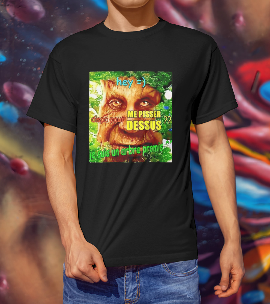 Hey =) Dispo Pour ME PISSER DESSUS ?? Je Suis Un Arbre Promis ^^ T-Shirt