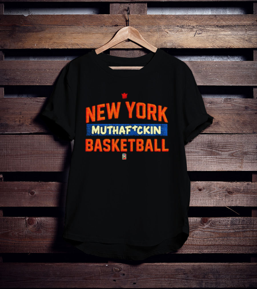 New York Knicks New York Muthafuckin Basketball T-Shirt