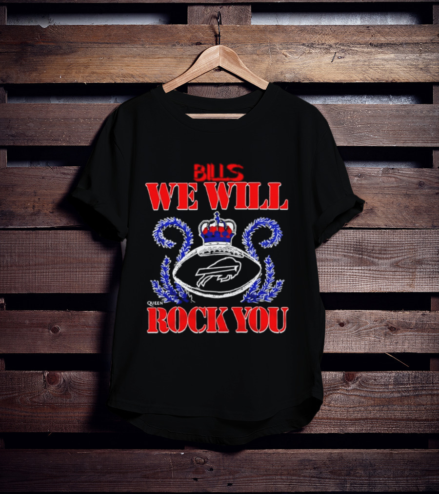 Buffalo Bills We Will Rock You Crowned Football Fans Queen Majesty T-Shirt