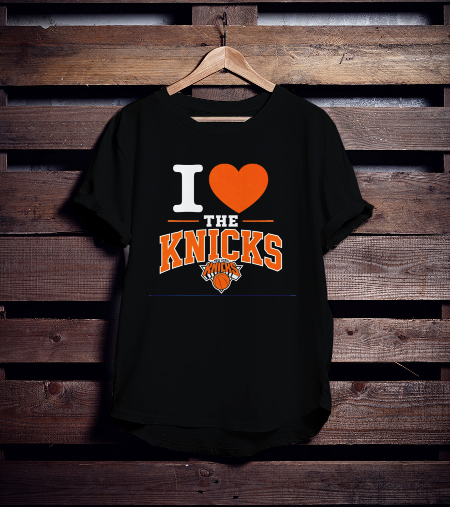 I Love The New York Knicks Basketball Team Fan T-Shirt