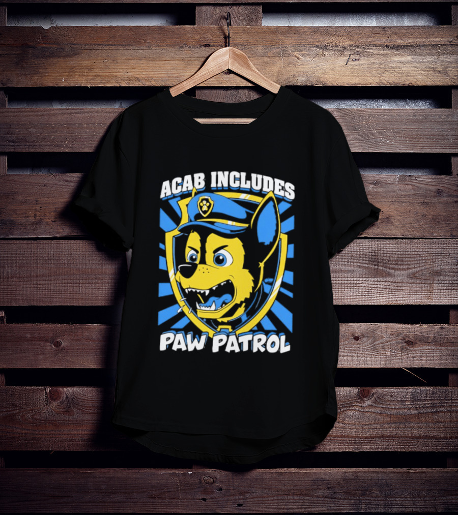 ACAB Includes Paw Patrol Police Satire T-Shirt