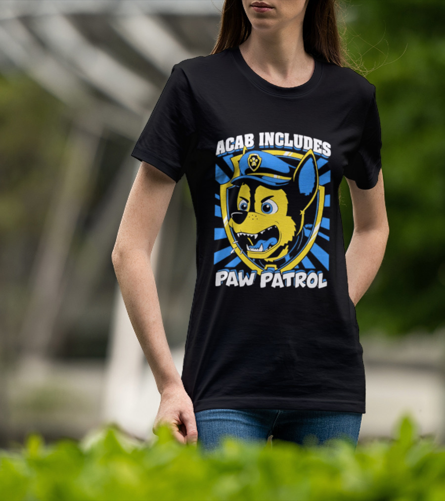 ACAB Includes Paw Patrol Police Satire T-Shirt