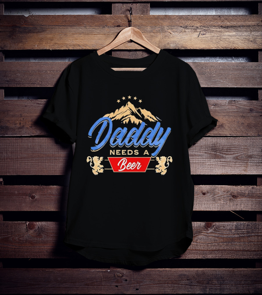 Daddy Needs A Beer Mountain Stars Lions T-Shirt