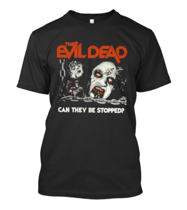 The Evil Dead Can They Be Stopped Horror Movie T-Shirt