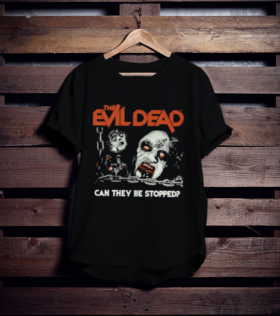 The Evil Dead Can They Be Stopped Horror Movie T-Shirt