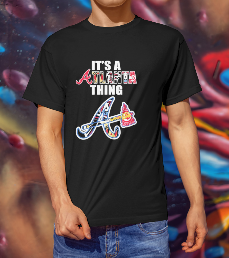 It's A Atlanta Thing Mashup Braves Team Sport T-Shirt