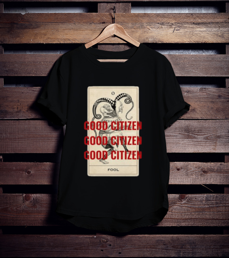 Lyah May Store Good Citizen Fool Card Oversized T-Shirt