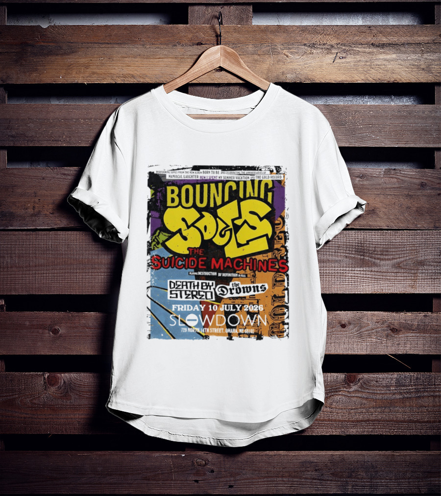 Bouncing Souls The Suicide Machines Death By Stereo The Drowns July 10 2026 Slowdown Omaha T-Shirt