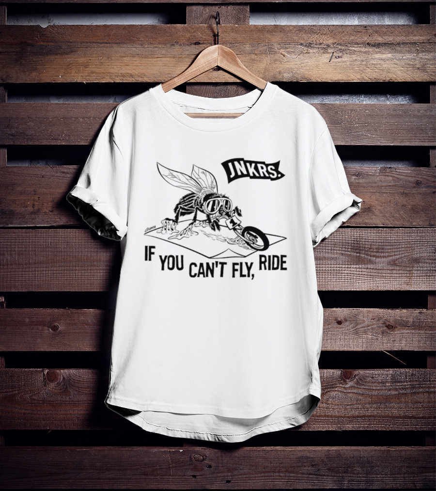 Jnkrs If You Can't Fly Ride Motorcycle Insect Riding T-Shirt