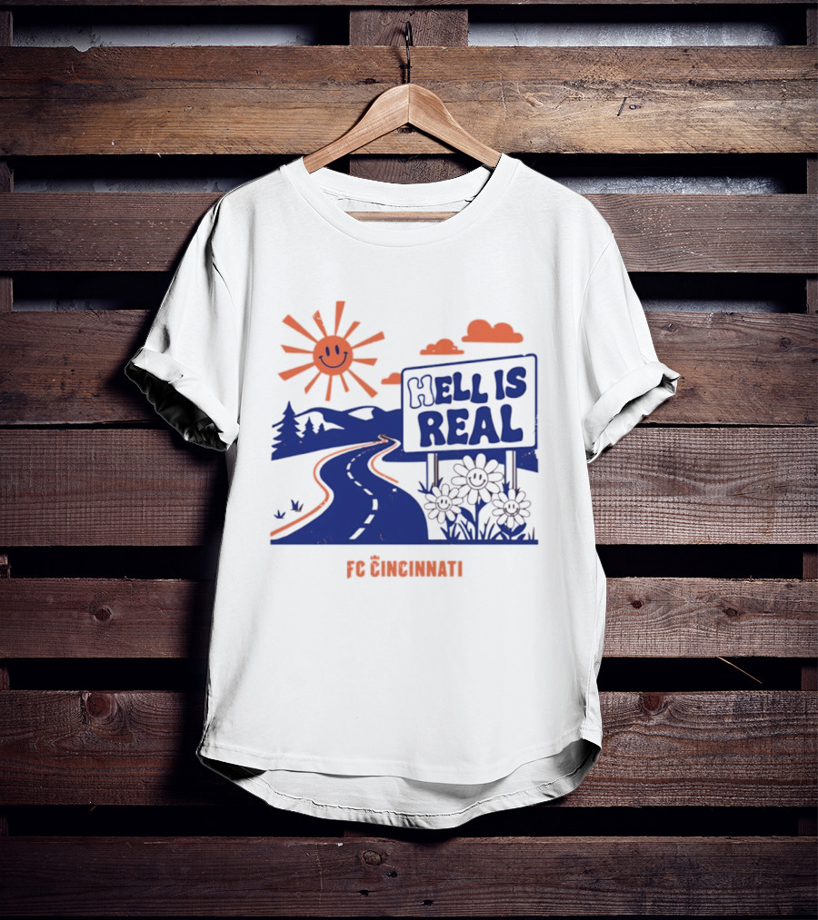 Smiling Sun Hell Is Real FC Cincinnati Road And Flowers T-Shirt