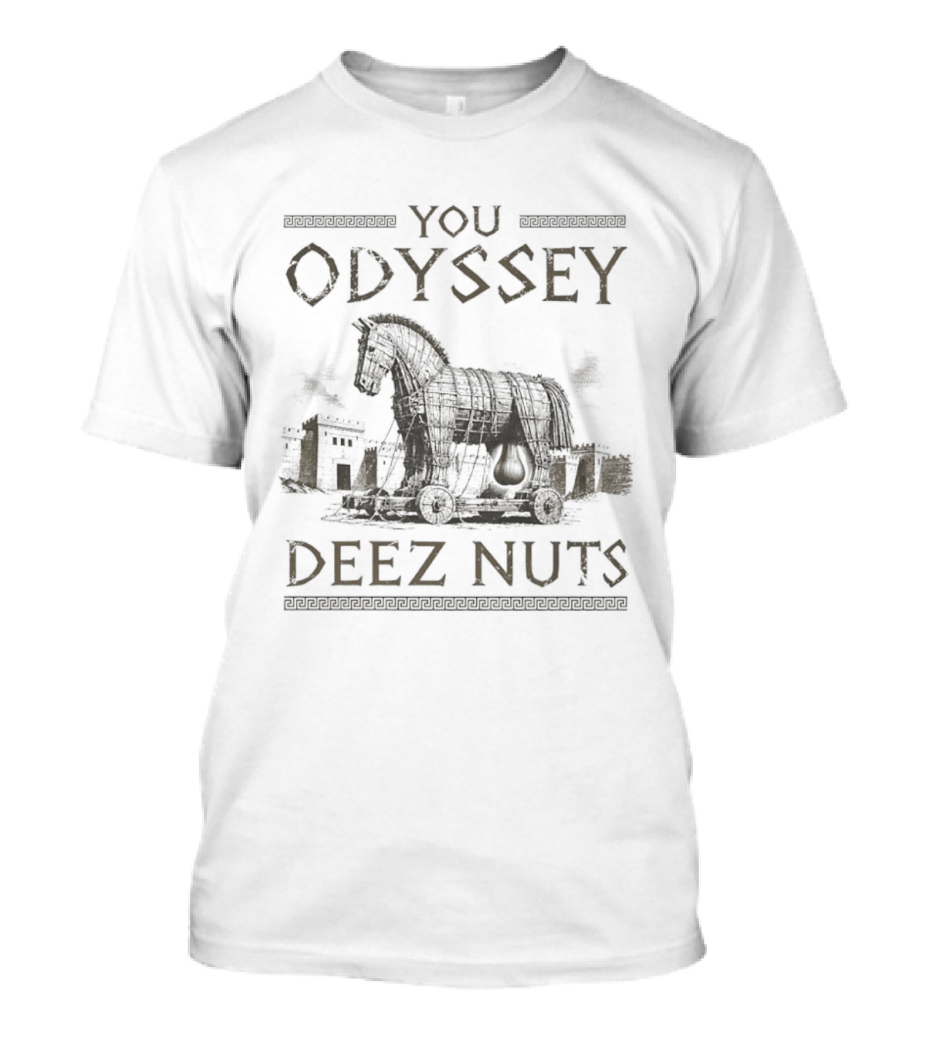 Trojan Horse You Odyssey Deez Nuts Joke T-Shirt
