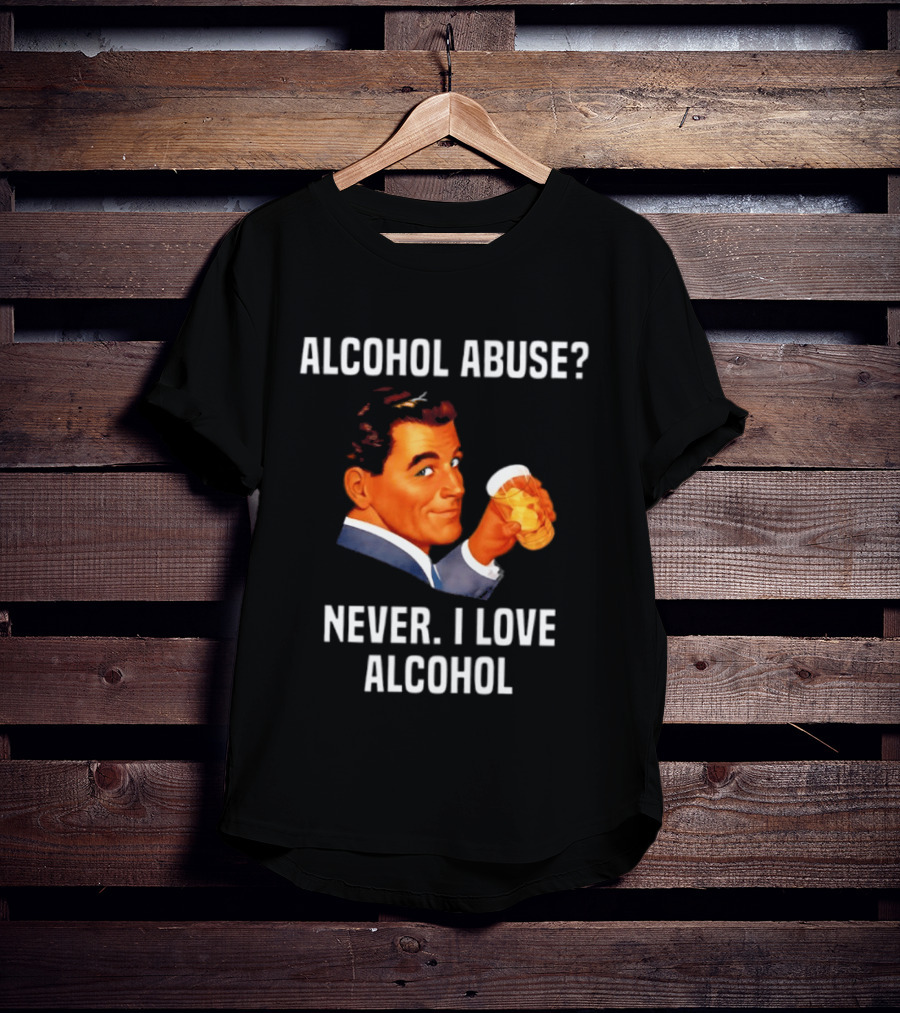 Alcohol Abuse Never I Love Alcohol Vintage Style Drink Beer T-Shirt