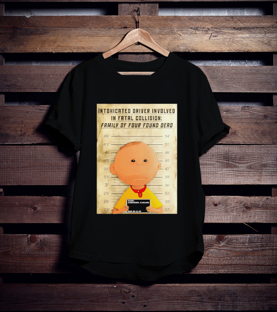 Caillou Intoxicated Driver Fatal Collision Shot T-Shirt