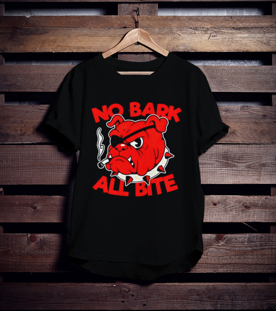 No Bark All Bite Bulldog Tough Dog Smoky T-Shirt