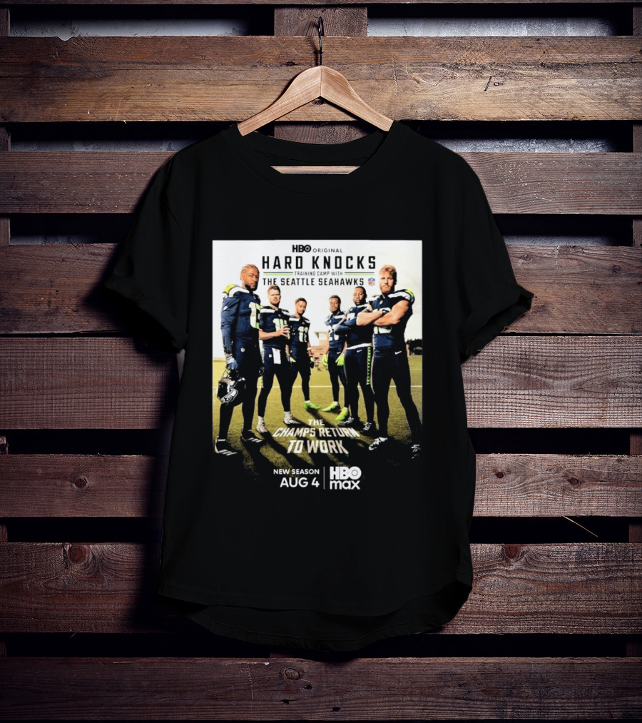 HBO Original Hard Knocks Training Camp Seattle Seahawks The Champs Return Aug 4 HBO Max T-Shirt