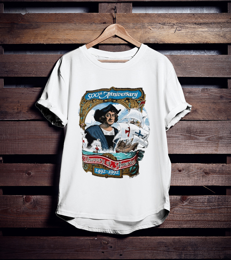 500th Anniversary 1492 1992 Discovery Of America With Christopher Columbus And Historic Ships T-Shirt