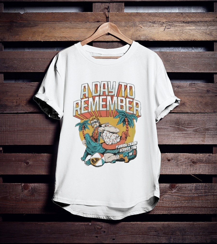 A Day To Remember Florida Crazy Across The US Of A Retro Beach Vibes T-Shirt