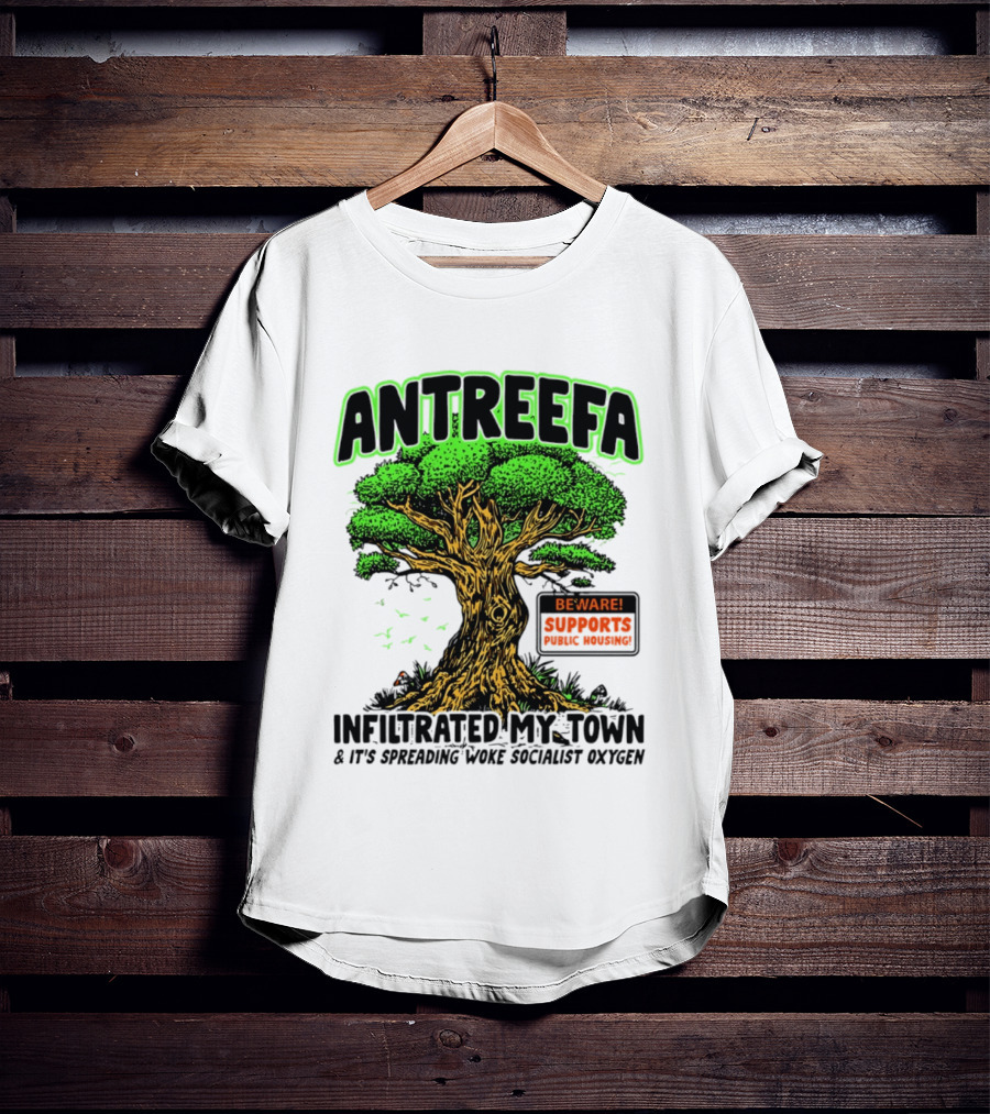 Antreefa Beware Supports Infiltrated My Town Spreading Woke Socialist Oxygen T-Shirt