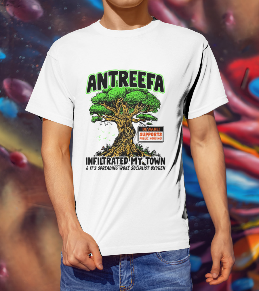 Antreefa Beware Supports Infiltrated My Town Spreading Woke Socialist Oxygen T-Shirt