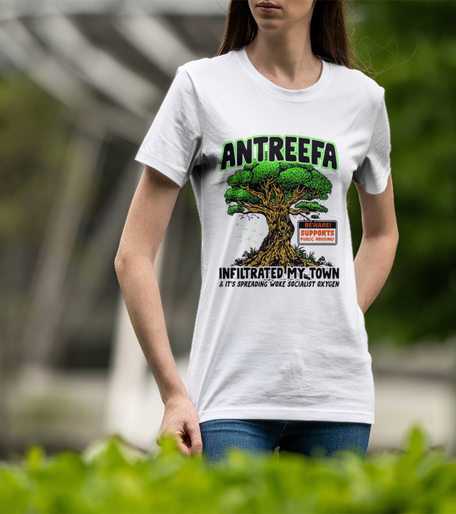 Antreefa Beware Supports Infiltrated My Town Spreading Woke Socialist Oxygen T-Shirt