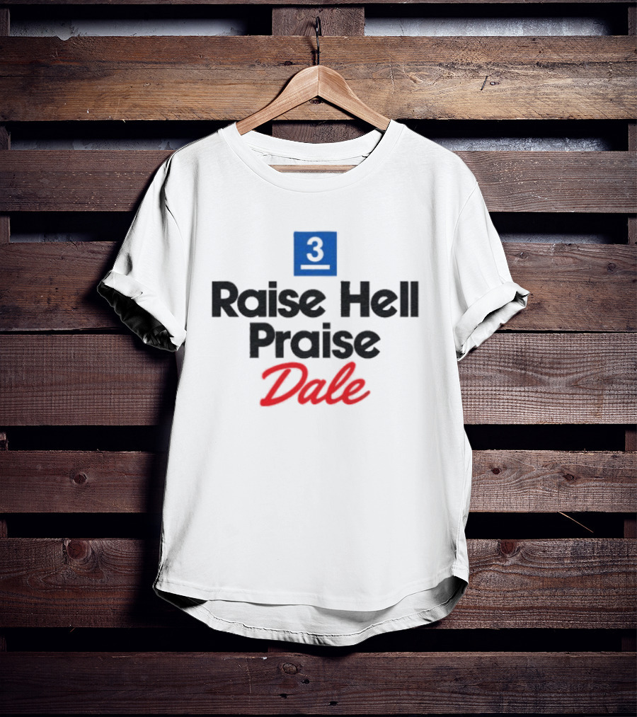 Dale Earnhardt No 3 Raise Hell Praise Dale Vintage Racing Fan T-Shirt