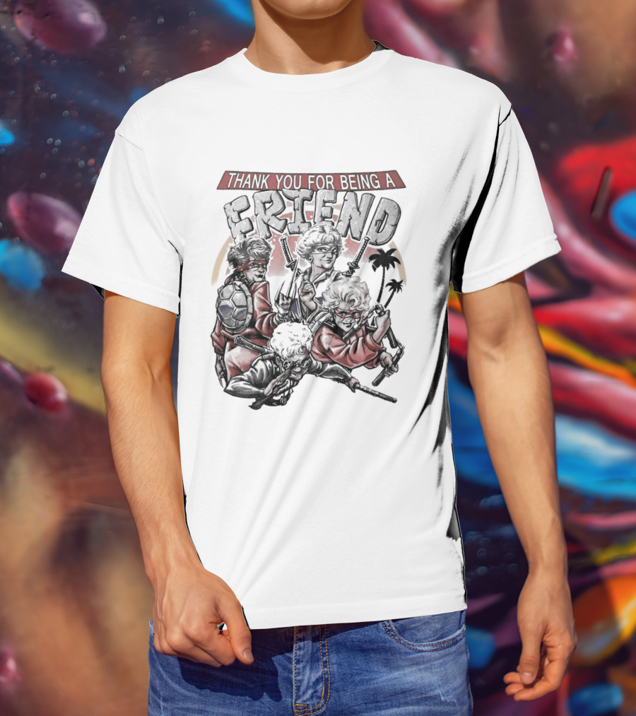 Thank You For Being A Friend Golden Ninja Warriors T-Shirt