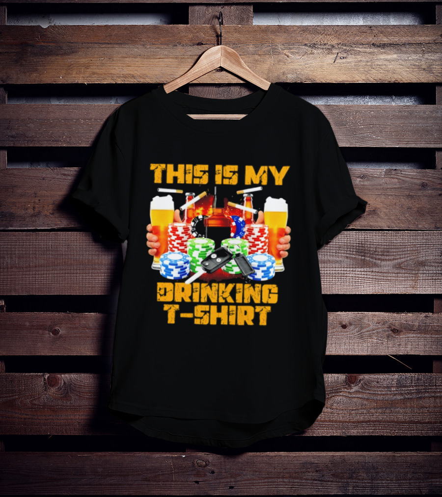 This Is My Drinking Beer Whiskey Poker T T-Shirt
