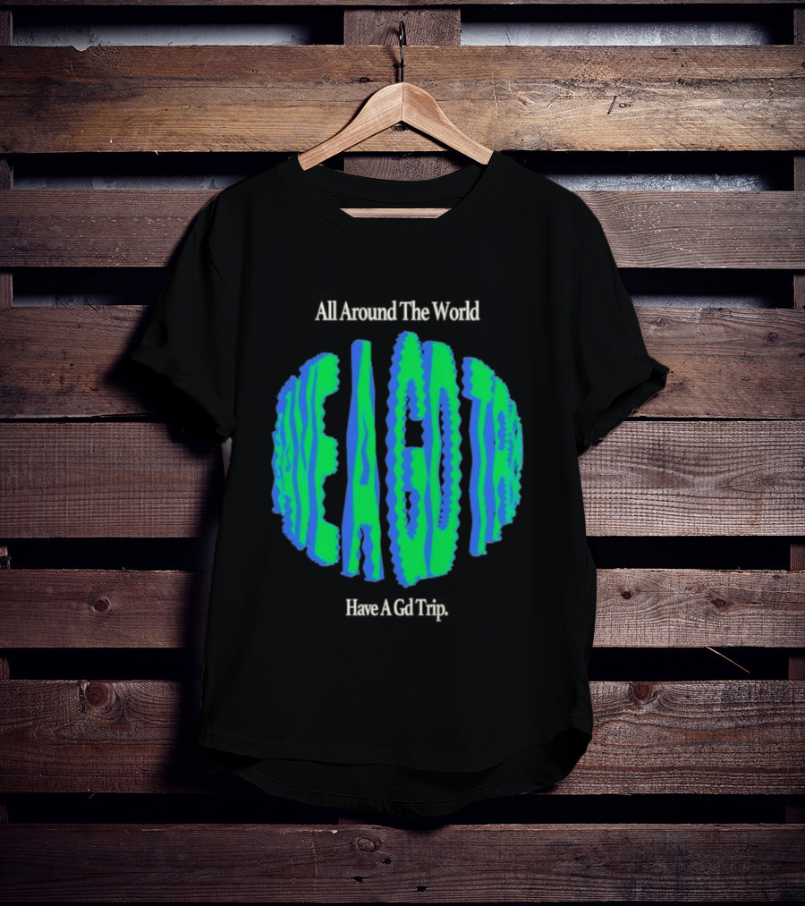All Around The World Have A GD Trip Travel Globe T-Shirt