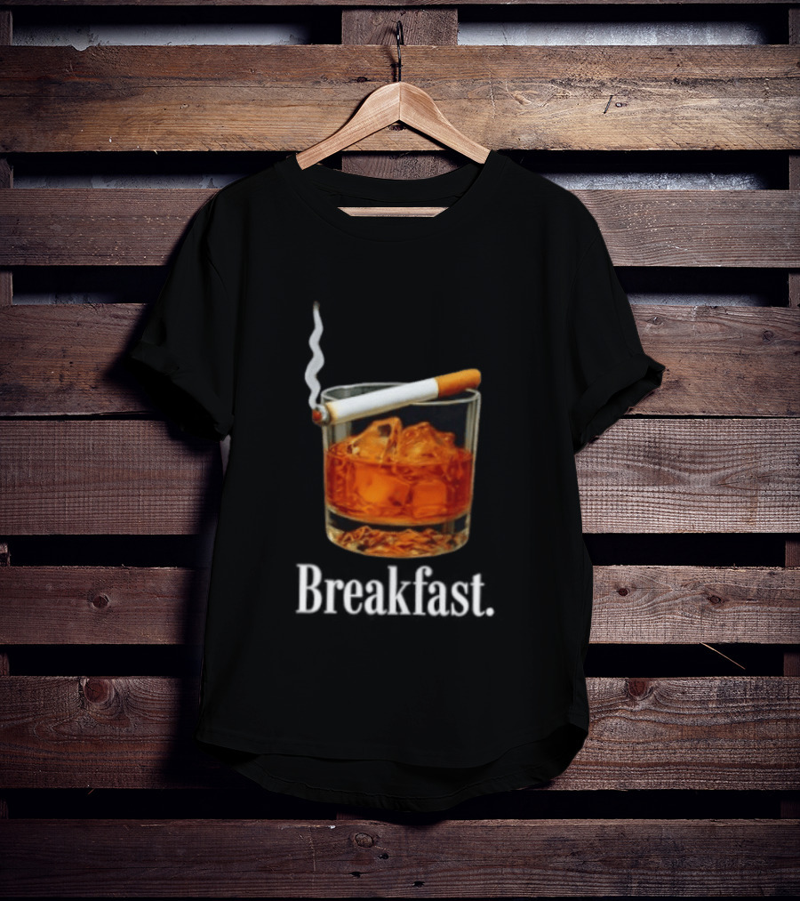 Breakfast Whiskey And Cigarette Glass With Smoke T-Shirt