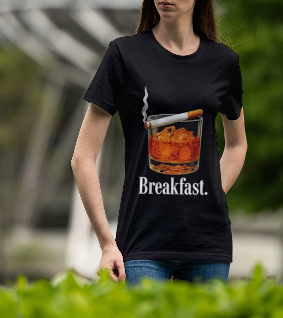 Breakfast Whiskey And Cigarette Glass With Smoke T-Shirt