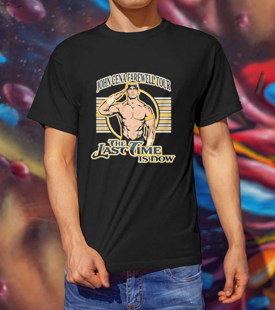 John Cena Farewell Tour The Last Time Is Now T-Shirt
