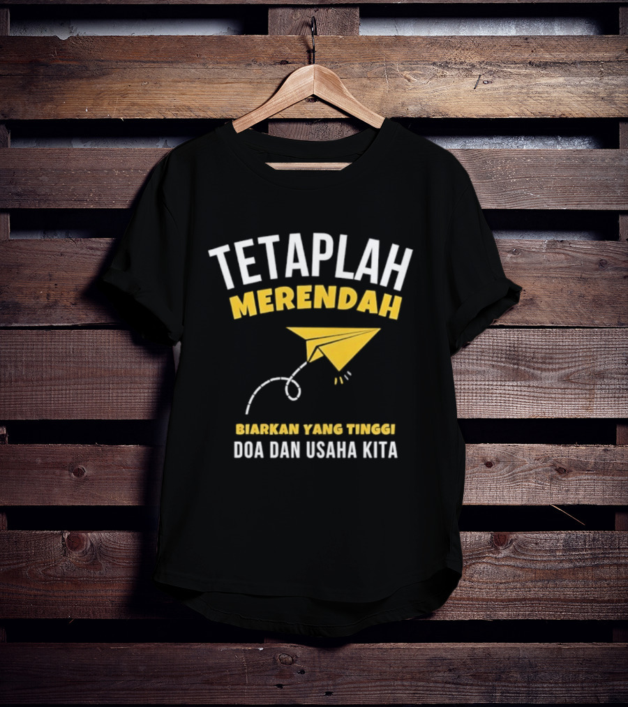Tetaplah Merendah Biarkan Yang Tinggi Doa Dan Usaha Kita Paper Airplane T-Shirt
