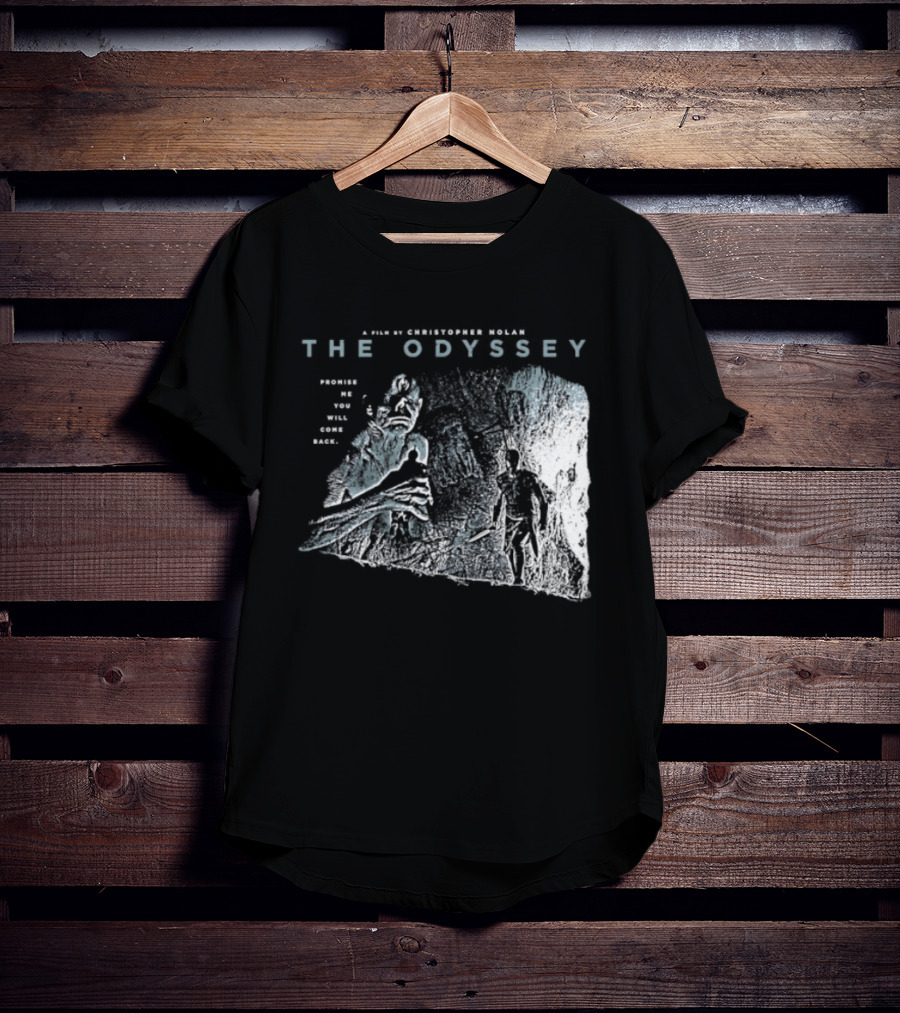The Odyssey Christopher Nolan Promise Me You Will Come Back Greek Mythology T-Shirt
