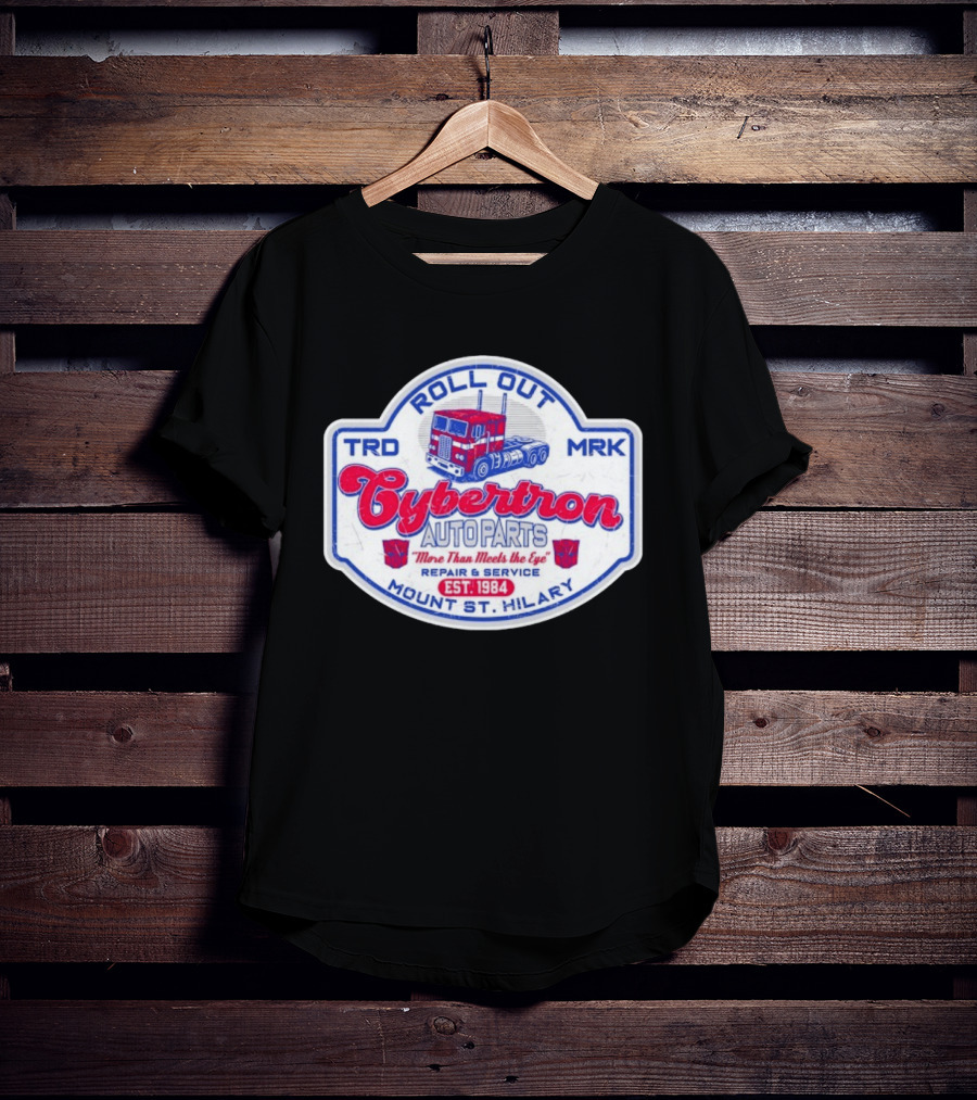 Roll Out Cybertron Auto Parts More Than Meets The Eye Est 1984 Mount St Hilary Repair And Service TRD MRK T-Shirt