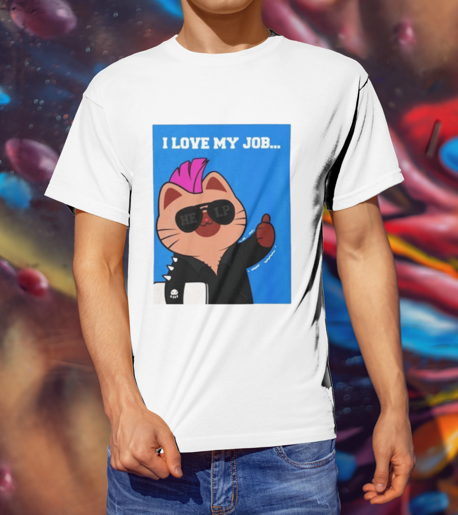 I Love My Job Punk Cat Help Sunglasses Office Humor Thumbs Up T-Shirt