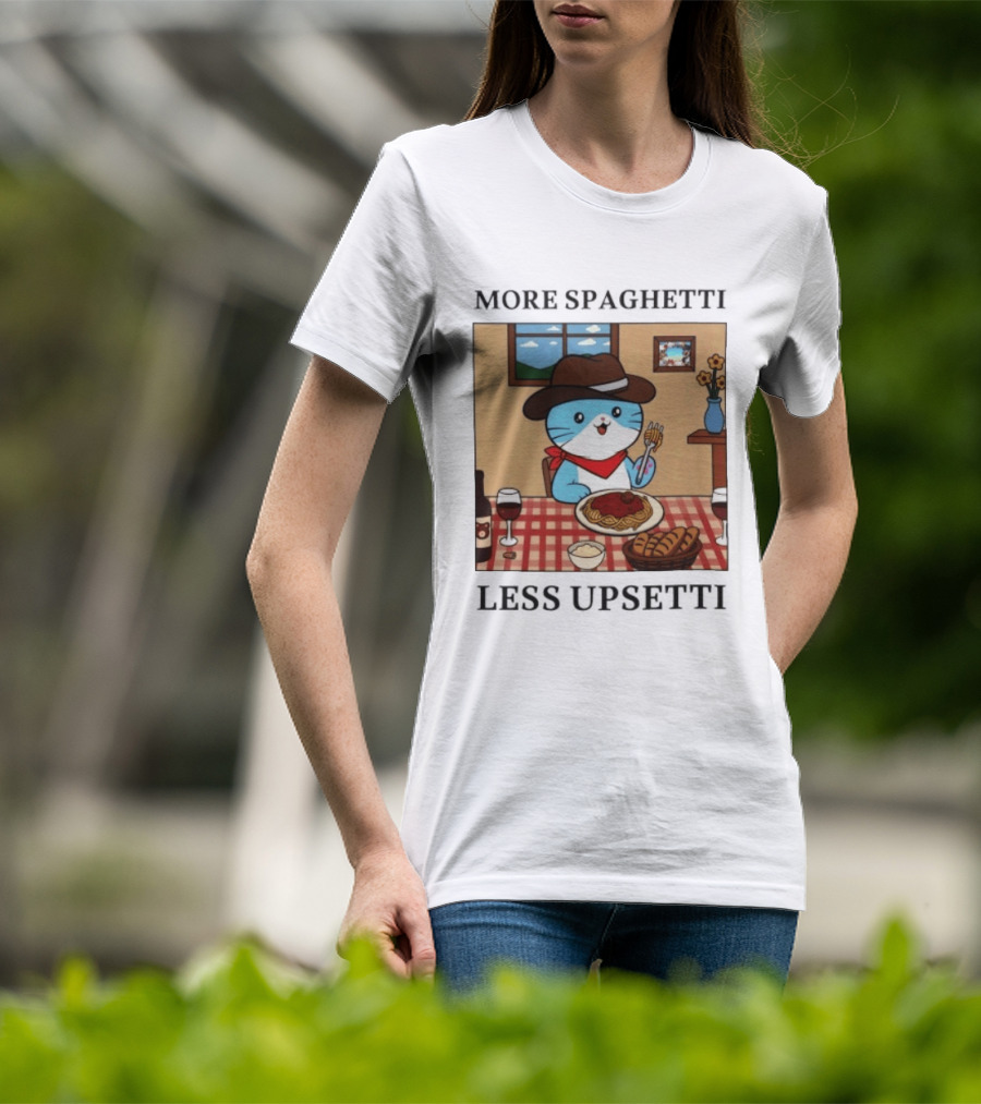 More Spaghetti Less Upsetti Cowboy Cat Eating Pasta With Wine And Bread T-Shirt