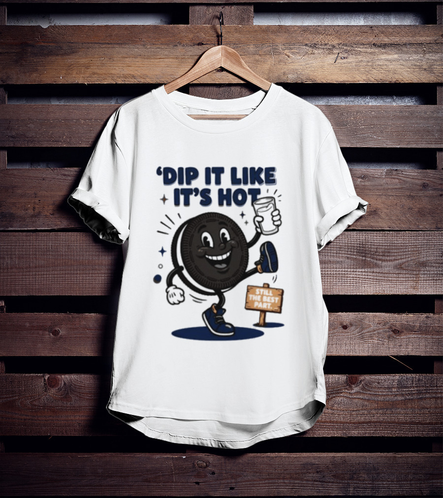 Dip It Like It's Hot Oreo Cookie Still The Best Part T-Shirt