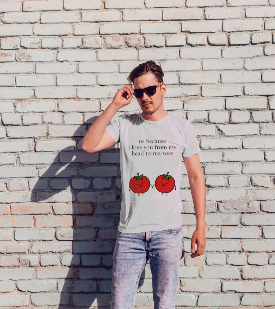 Us Because I Love You From My Head To Ma Toes Cute Tomato Puns T-Shirt