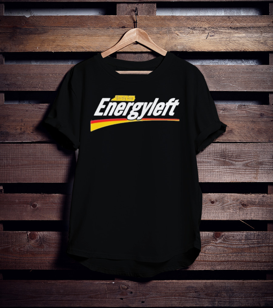 Barely Any Energyleft No Energy T-Shirt