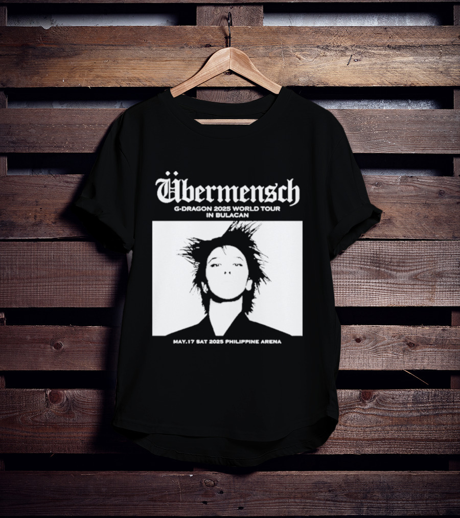 Übermensch G Dragon 2025 World Tour In Bulacan May 17 Philippine Arena T-Shirt