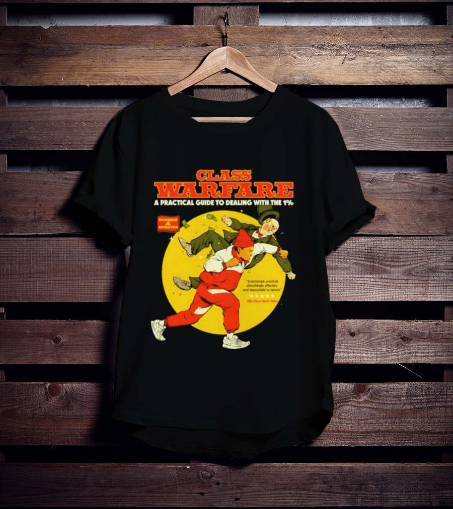 Class Warfare A Practical Guide To Dealing With The 1% Revised And Updated T-Shirt
