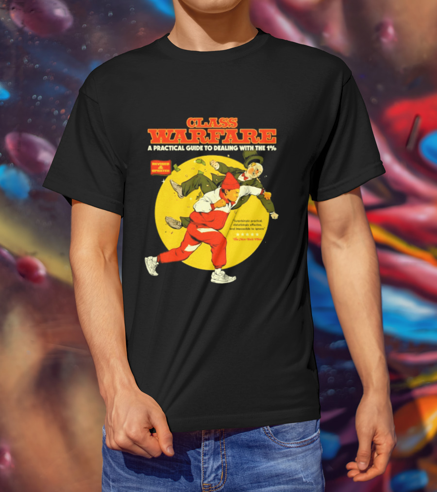 Class Warfare A Practical Guide To Dealing With The 1% Revised And Updated T-Shirt