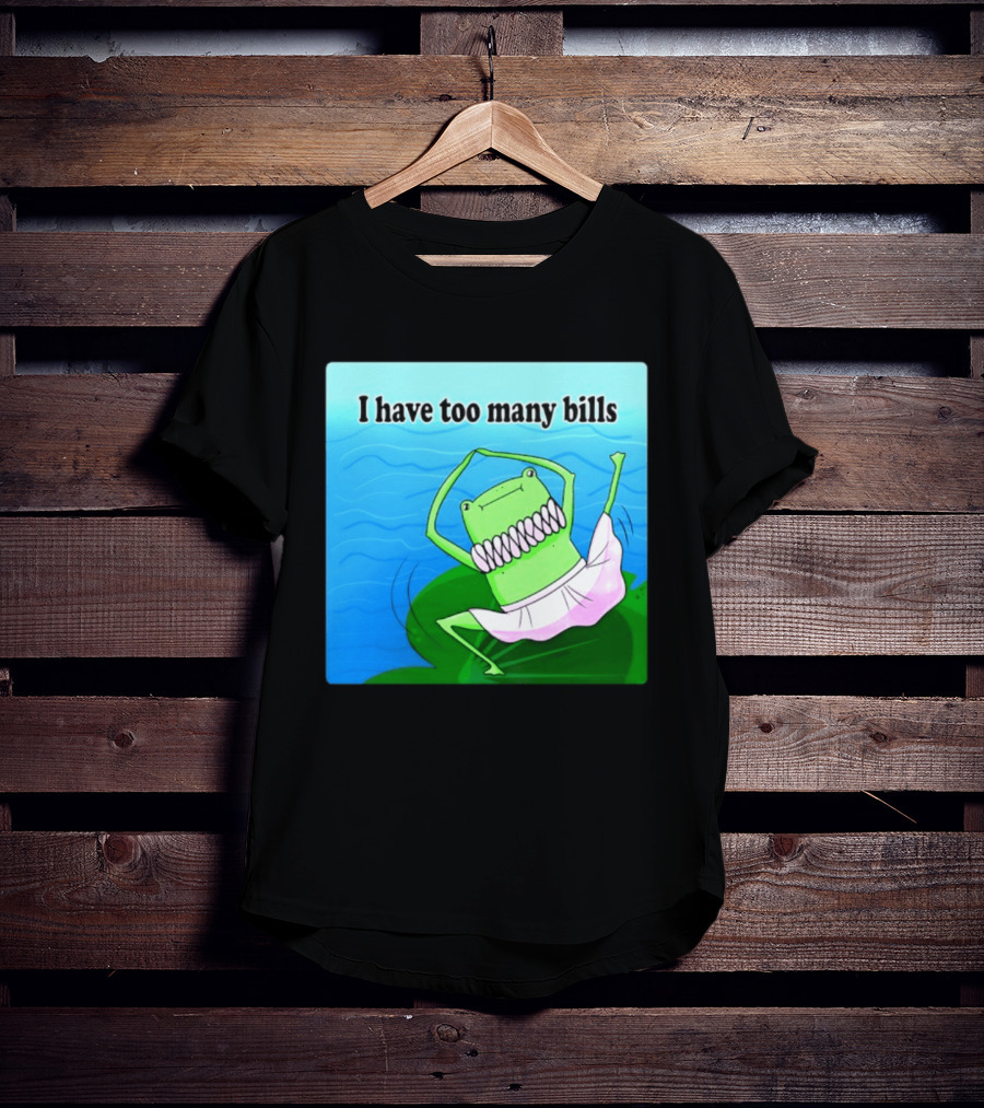I Have Too Many Bills Dancing Frog Ballerina T-Shirt