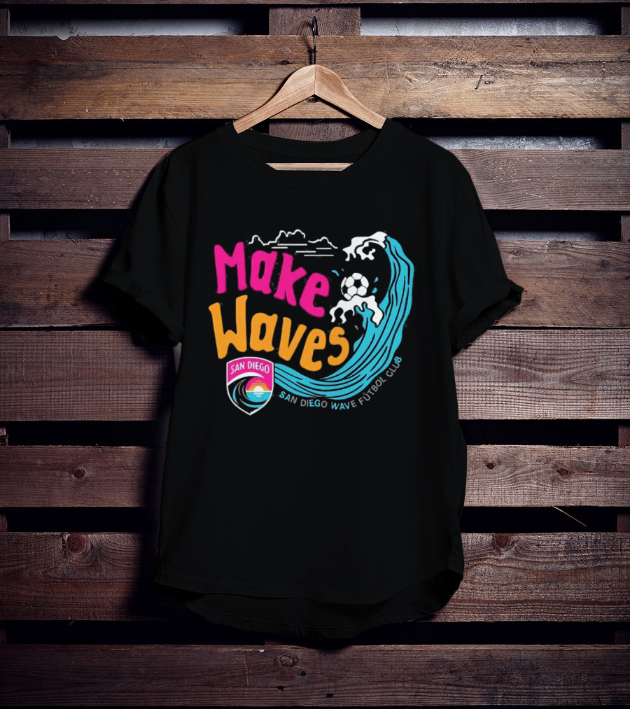 San Diego Wave Futbol Club Make Waves San Diego T-Shirt