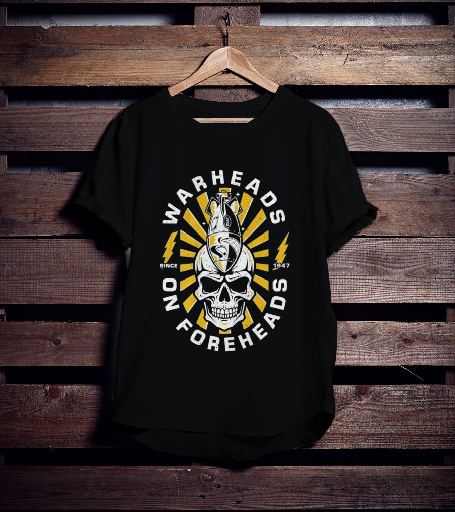 Warheads On Foreheads Skull Bomb Design Since 1947 T-Shirt