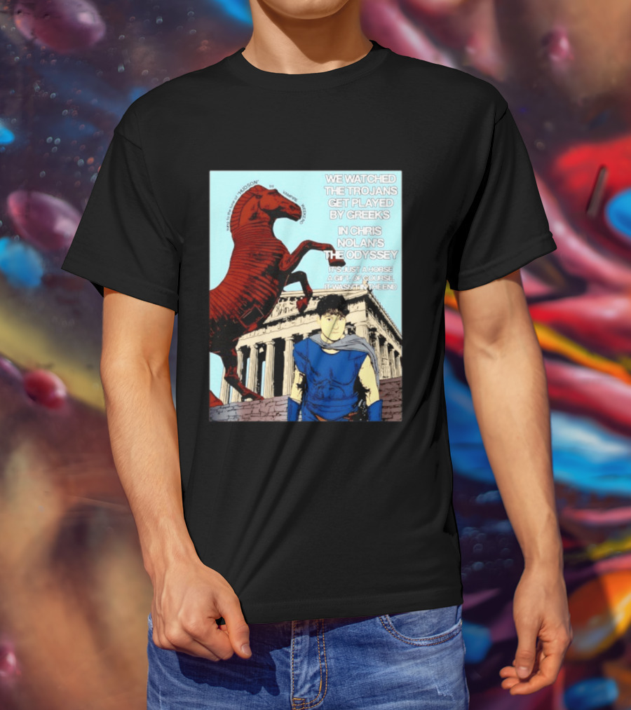 We Ed The Trojans Get Played By Greeks In Chris Nolan's The Odyssey Trojan Horse Parthenon Greek Mythology T-Shirt