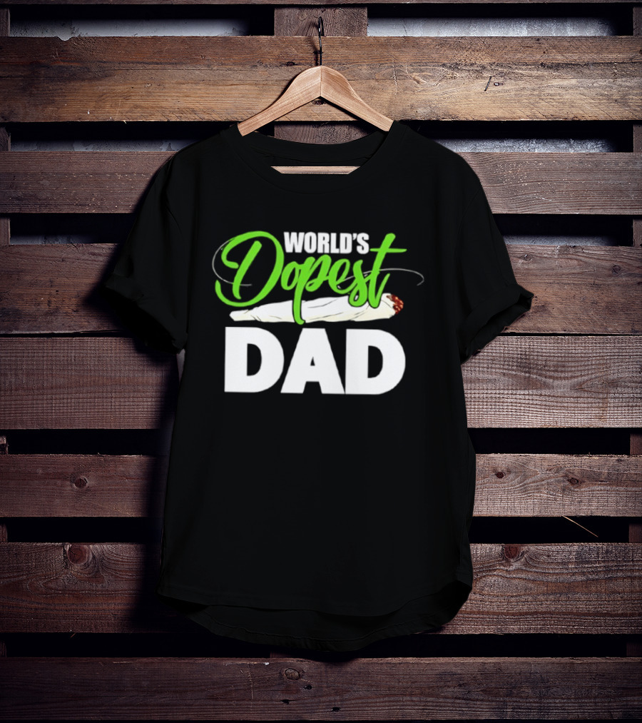 World's Dopest Dad Weed Marijuana Father T-Shirt