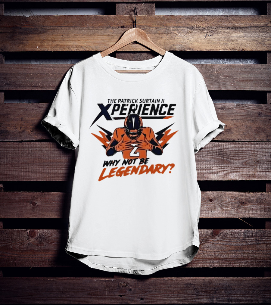 The Patrick Surtain II Xperience Why Not Be Legendary Broncos T-Shirt