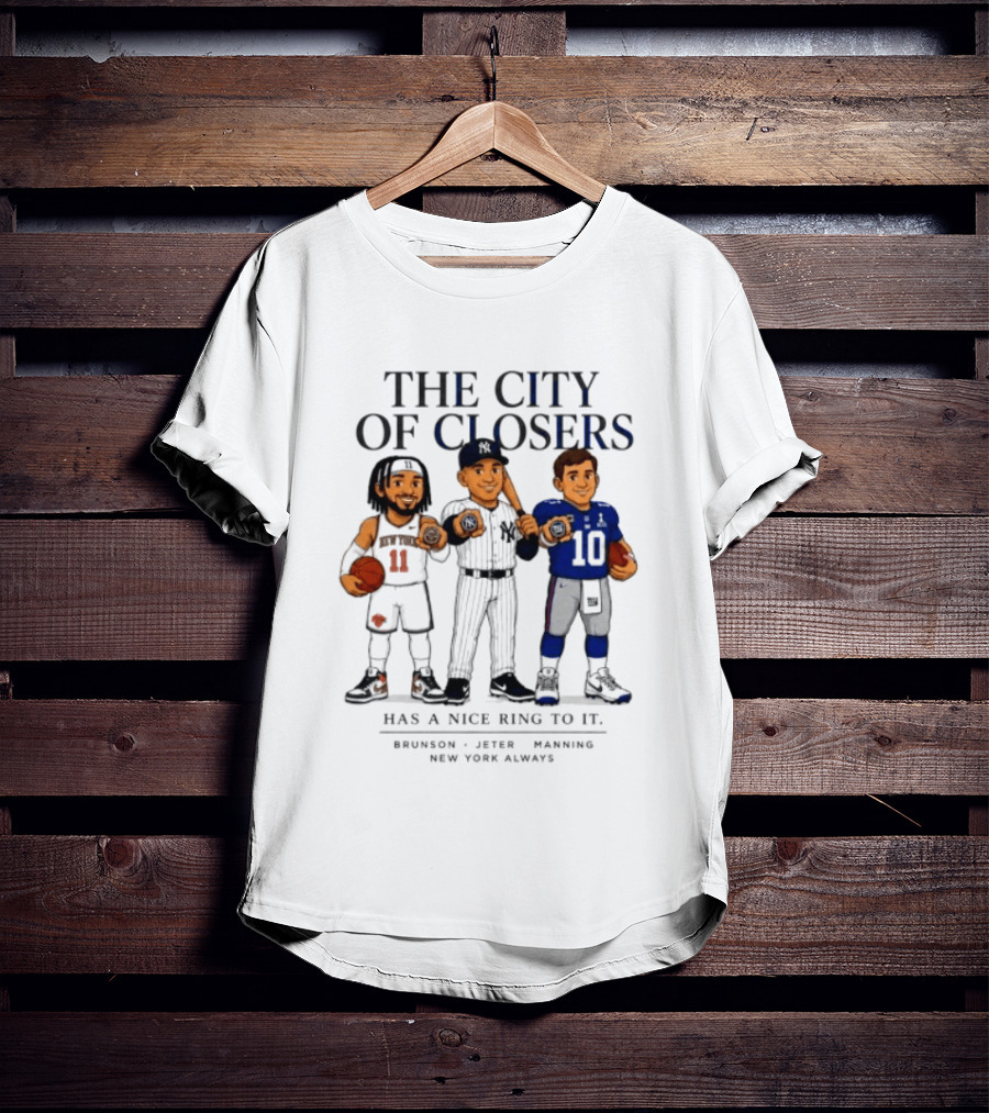 The City Of Closers Brunson Jeter Manning New York T-Shirt