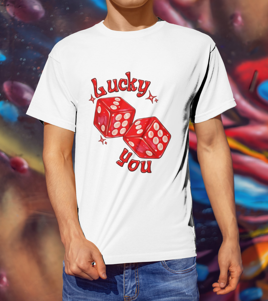 Lucky You Red Dice Gambling Casino Luck T-Shirt